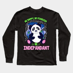 Be Happy Be Fearless Be Indepandant Panda Pun Long Sleeve T-Shirt